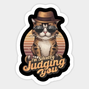 Sarcastic Cat " I'm Silently Judging You " Sticker